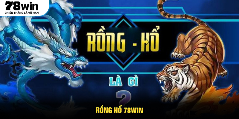 Rồng Hổ 78WIN
