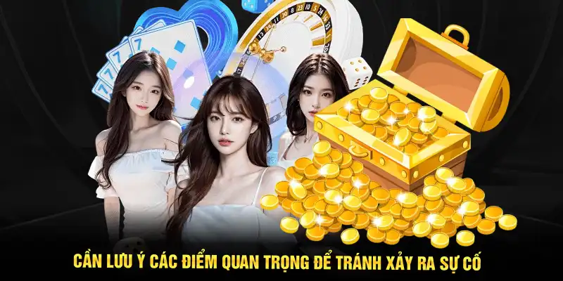 Cần lưu ý các điểm quan trọng để tránh xảy ra sự cố